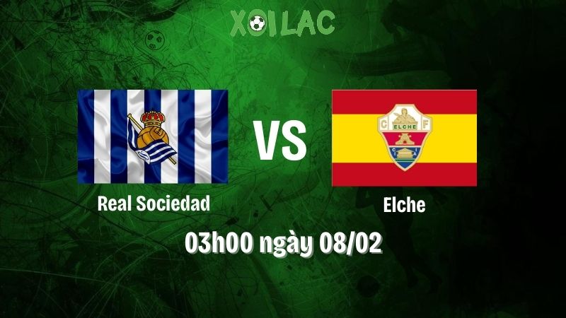 Nhận Định Bóng Đá Real Sociedad Vs Elche
