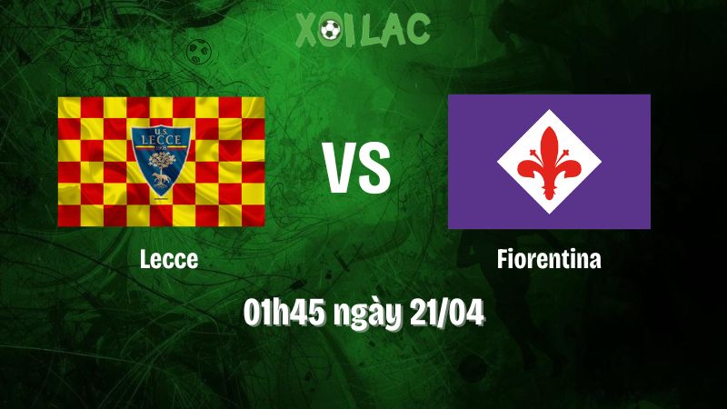 Nhận định bóng đá Lecce vs Fiorentina
